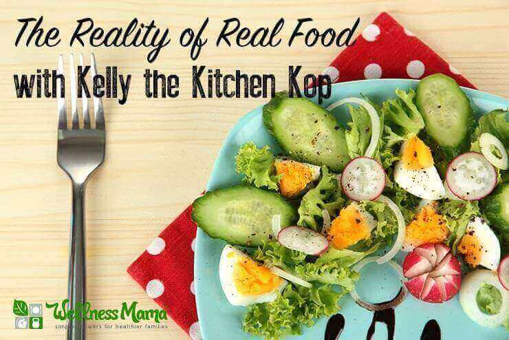 The Reality of Real Food with Kelly the Kitchen Kop The Reality of Real Food Episode 38