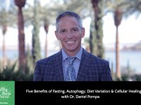 Five Benefits of Fasting, Autophagy, Diet Variation & Cellular Healing with Dr. Daniel Pompa
