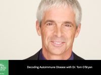 Decoding Autoimmune Disease with Dr. Tom O'Bryan