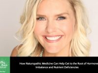 How Naturopathic Medicine Can Help Get to the Root of Hormone Imbalance and Nutrient Deficiencies.