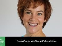 Fitness at Any Age with Flipping 50's Debra Atkinson