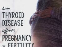 How Thyroid Disease Affects Pregnancy and Fertility