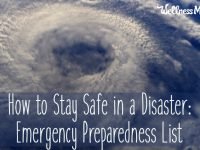 How to Stay Safe in a Disaster- Emergency Preparedness List