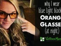 Why I wear blue light blocking Orange Glasses at Night